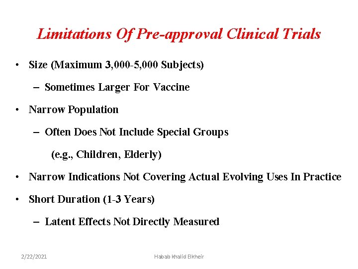 Limitations Of Pre-approval Clinical Trials • Size (Maximum 3, 000 -5, 000 Subjects) –