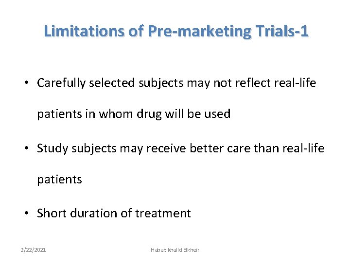 Limitations of Pre-marketing Trials-1 • Carefully selected subjects may not reflect real-life patients in