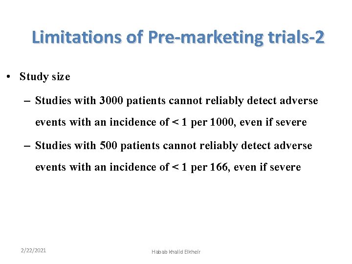 Limitations of Pre-marketing trials-2 • Study size – Studies with 3000 patients cannot reliably