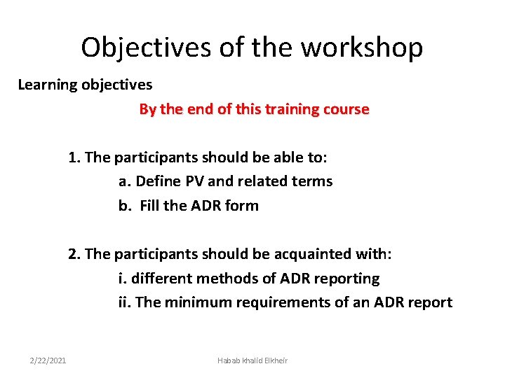 Objectives of the workshop Learning objectives By the end of this training course 1.