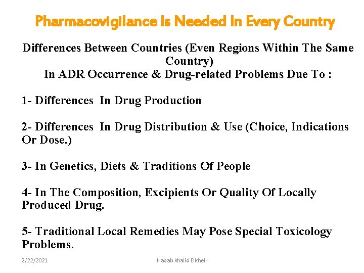 Pharmacovigilance Is Needed In Every Country Differences Between Countries (Even Regions Within The Same