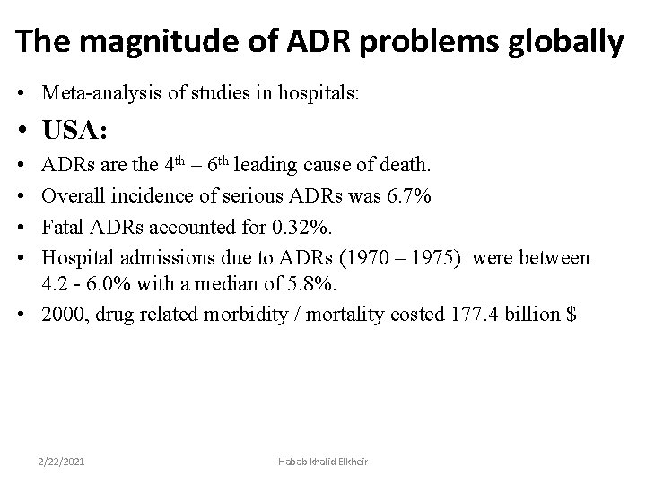 The magnitude of ADR problems globally • Meta-analysis of studies in hospitals: • USA: