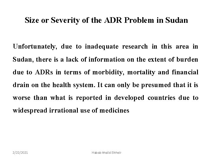 Size or Severity of the ADR Problem in Sudan Unfortunately, due to inadequate research