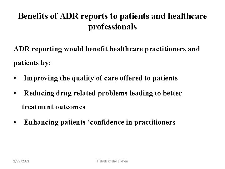 Benefits of ADR reports to patients and healthcare professionals ADR reporting would benefit healthcare