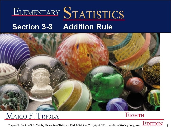 ELEMENTARY STATISTICS Section 3 -3 Addition Rule MARIO F. TRIOLA EIGHTH Chapter 3. Section