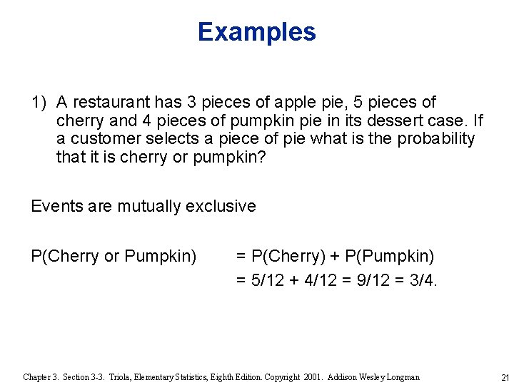 Examples 1) A restaurant has 3 pieces of apple pie, 5 pieces of cherry