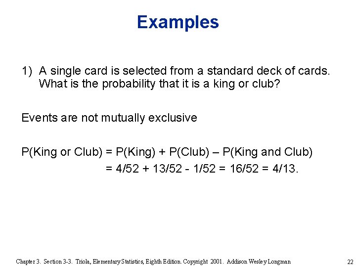 Examples 1) A single card is selected from a standard deck of cards. What
