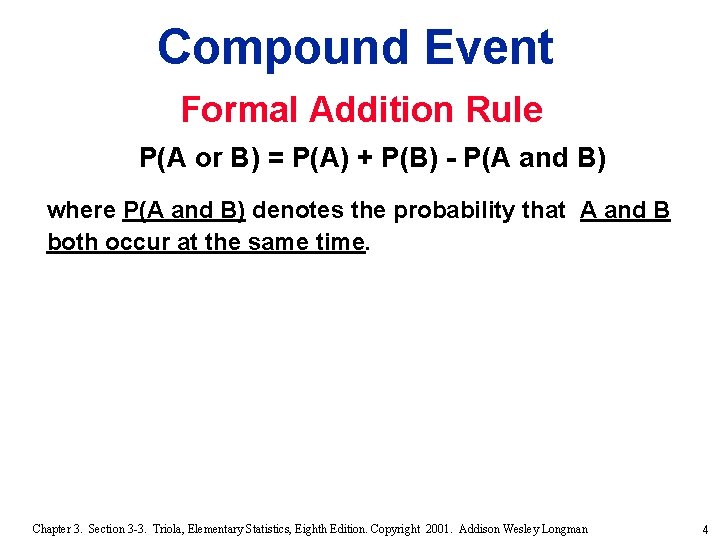 Compound Event Formal Addition Rule P(A or B) = P(A) + P(B) - P(A