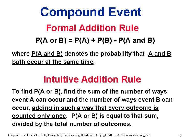 Compound Event Formal Addition Rule P(A or B) = P(A) + P(B) - P(A