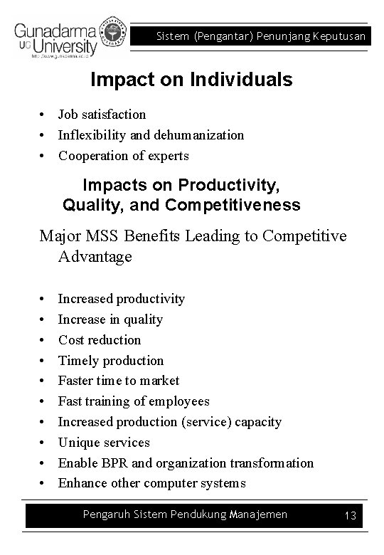 Sistem (Pengantar) Penunjang Keputusan Impact on Individuals • Job satisfaction • Inflexibility and dehumanization