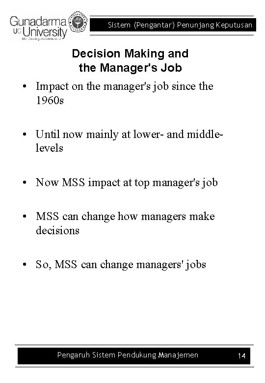 Sistem (Pengantar) Penunjang Keputusan Decision Making and the Manager's Job • Impact on the
