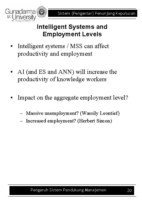 Sistem (Pengantar) Penunjang Keputusan Intelligent Systems and Employment Levels • Intelligent systems / MSS