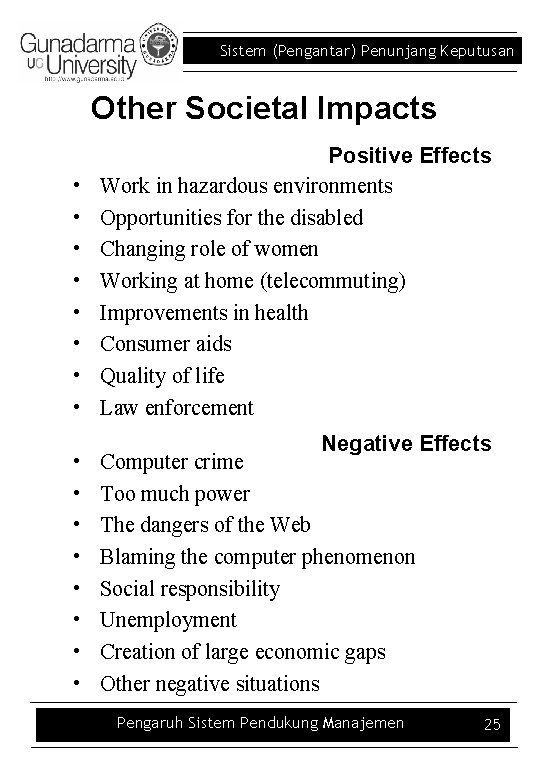 Sistem (Pengantar) Penunjang Keputusan Other Societal Impacts • • • • Positive Effects Work