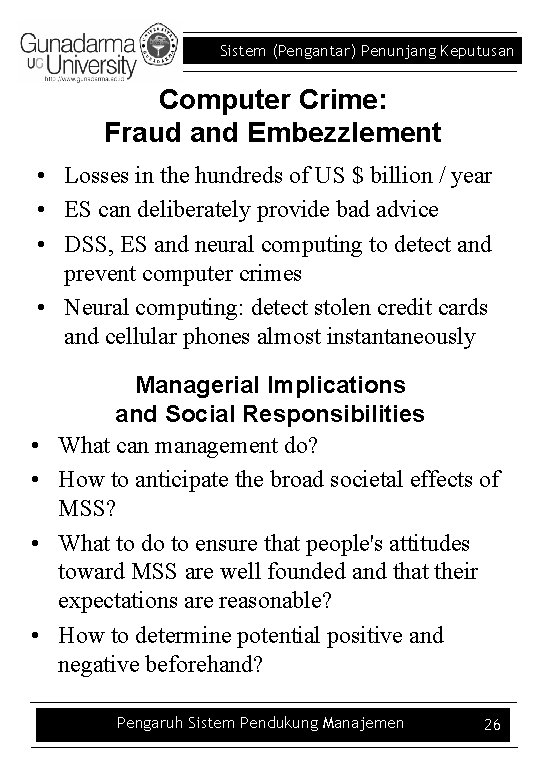 Sistem (Pengantar) Penunjang Keputusan Computer Crime: Fraud and Embezzlement • Losses in the hundreds