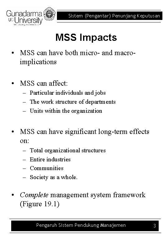 Sistem (Pengantar) Penunjang Keputusan MSS Impacts • MSS can have both micro- and macroimplications