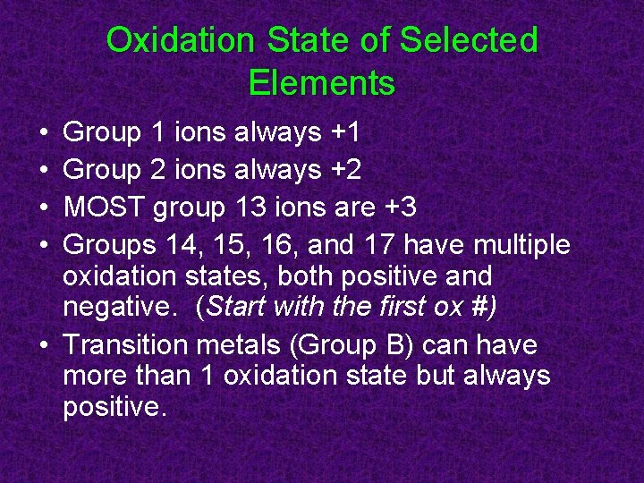 Oxidation State of Selected Elements • • Group 1 ions always +1 Group 2