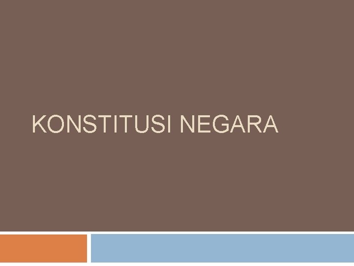 KONSTITUSI NEGARA 