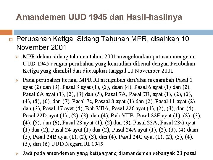 Amandemen UUD 1945 dan Hasil-hasilnya Perubahan Ketiga, Sidang Tahunan MPR, disahkan 10 November 2001