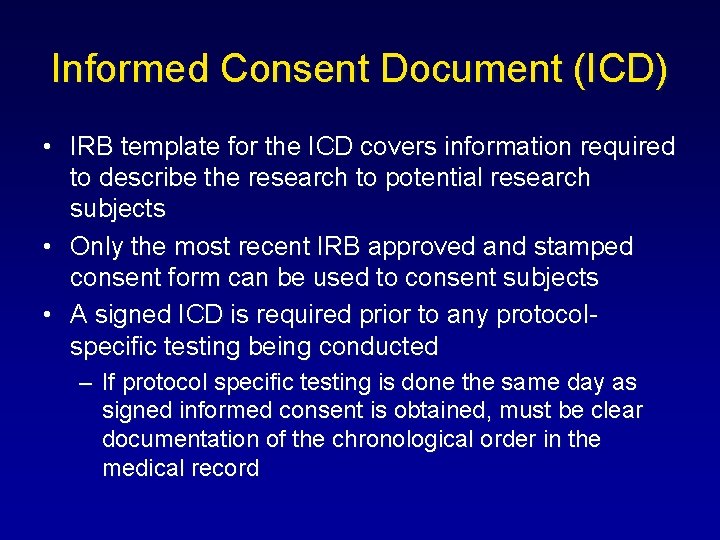 Informed Consent Document (ICD) • IRB template for the ICD covers information required to