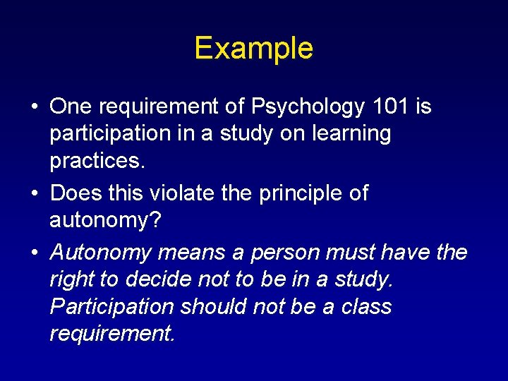 Example • One requirement of Psychology 101 is participation in a study on learning
