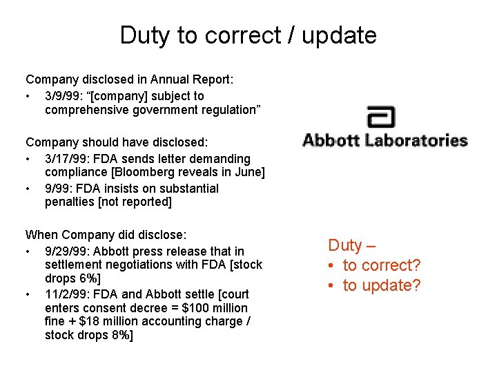 Duty to correct / update Company disclosed in Annual Report: • 3/9/99: “[company] subject