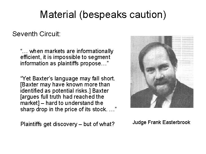 Material (bespeaks caution) Seventh Circuit: “… when markets are informationally efficient, it is impossible