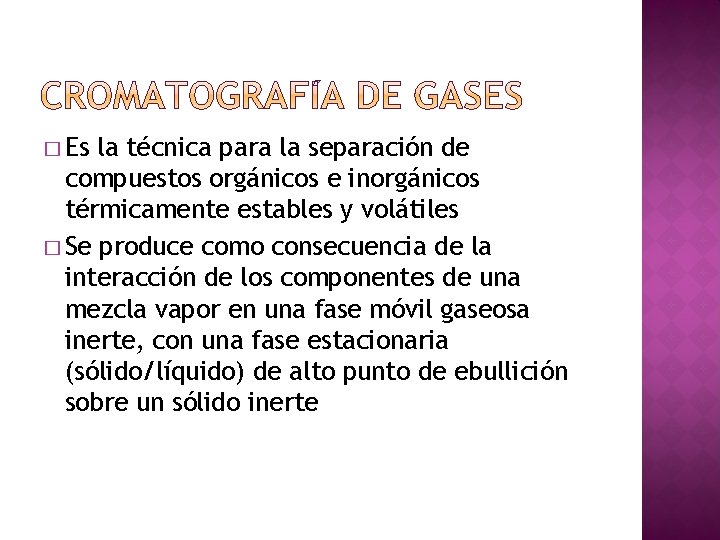 � Es la técnica para la separación de compuestos orgánicos e inorgánicos térmicamente estables