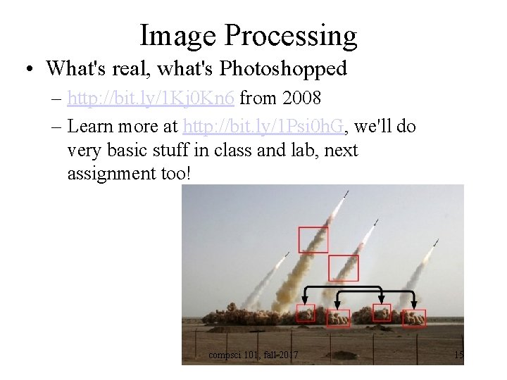 Image Processing • What's real, what's Photoshopped – http: //bit. ly/1 Kj 0 Kn