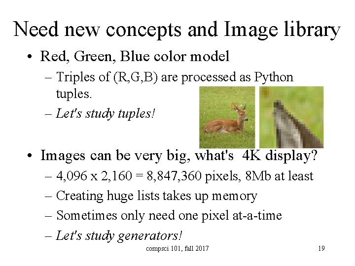 Need new concepts and Image library • Red, Green, Blue color model – Triples