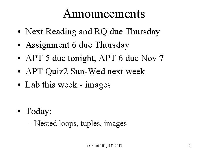 Announcements • • • Next Reading and RQ due Thursday Assignment 6 due Thursday