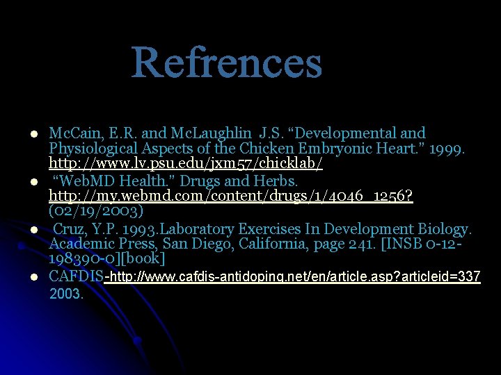 l l Mc. Cain, E. R. and Mc. Laughlin J. S. “Developmental and Physiological