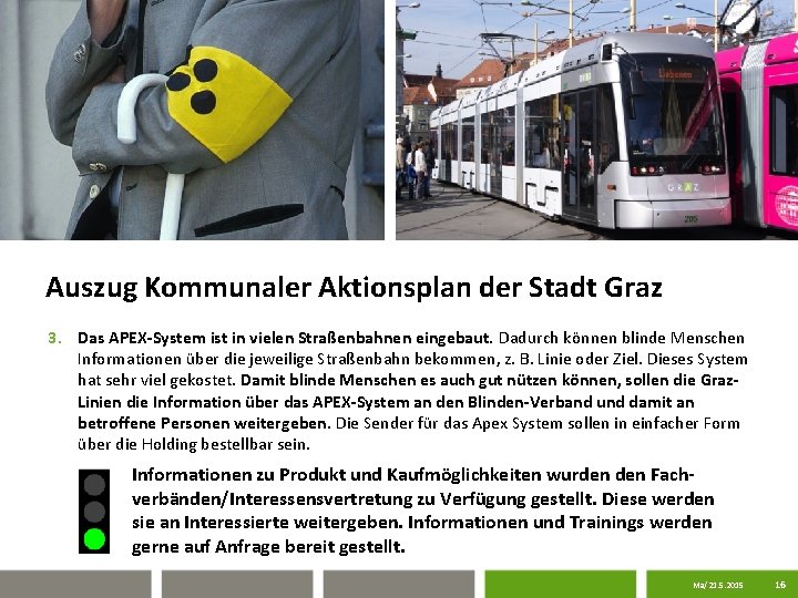 Auszug Kommunaler Aktionsplan der Stadt Graz 3. Das APEX-System ist in vielen Straßenbahnen eingebaut.