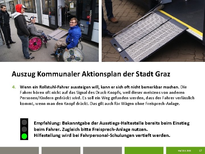Auszug Kommunaler Aktionsplan der Stadt Graz 4. Wenn ein Rollstuhl-Fahrer aussteigen will, kann er
