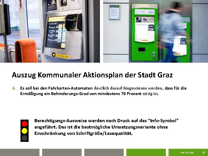 Auszug Kommunaler Aktionsplan der Stadt Graz 6. Es soll bei den Fahrkarten-Automaten deutlich darauf