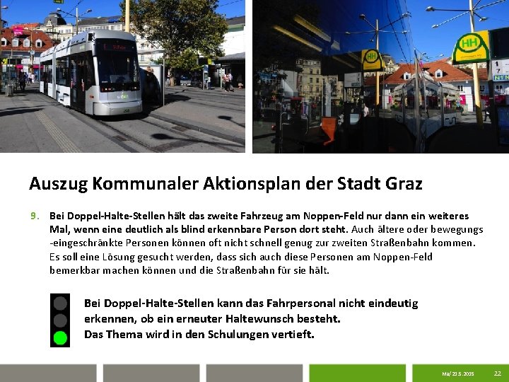 Auszug Kommunaler Aktionsplan der Stadt Graz 9. Bei Doppel-Halte-Stellen hält das zweite Fahrzeug am