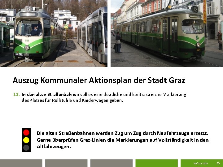 Auszug Kommunaler Aktionsplan der Stadt Graz 12. In den alten Straßenbahnen soll es eine