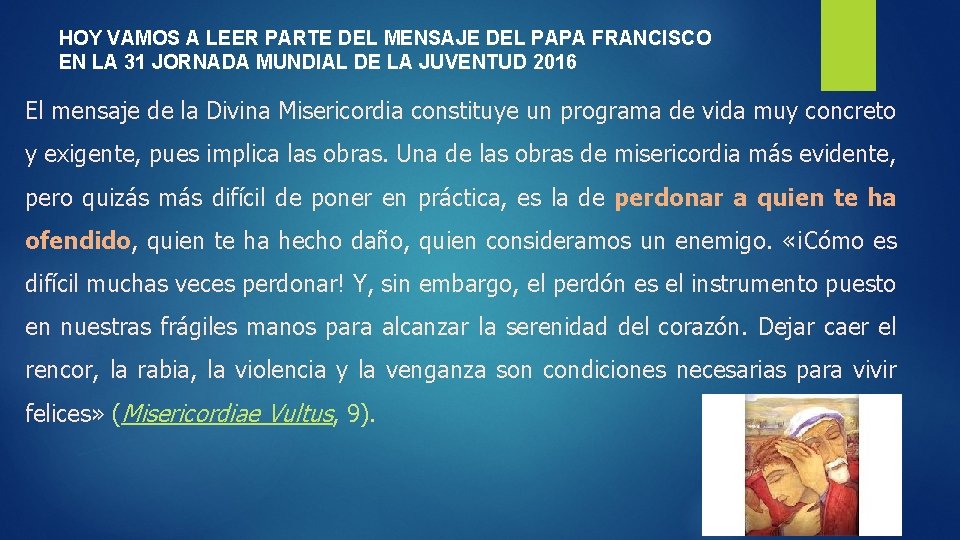 HOY VAMOS A LEER PARTE DEL MENSAJE DEL PAPA FRANCISCO EN LA 31 JORNADA
