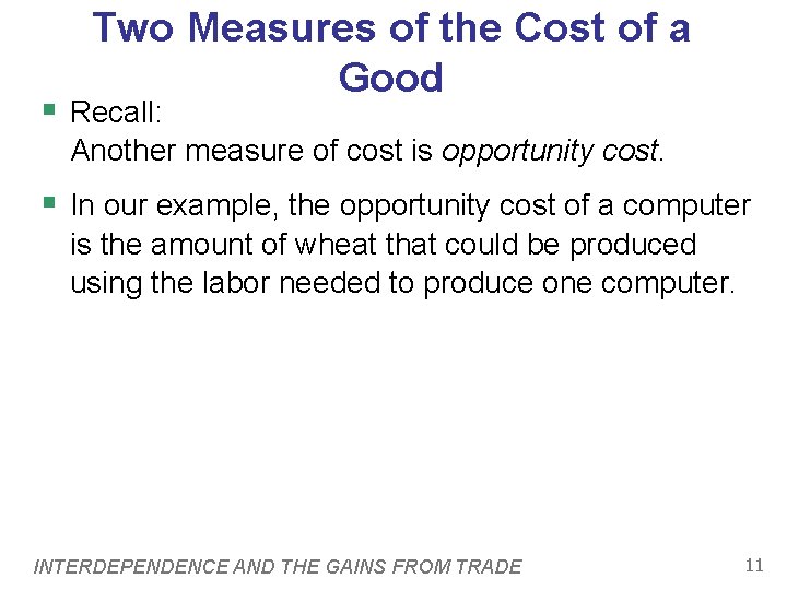 Two Measures of the Cost of a Good § Recall: Another measure of cost