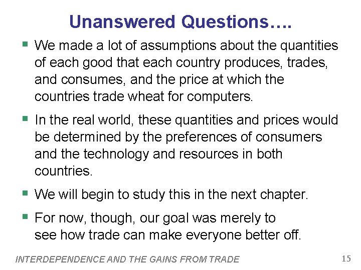 Unanswered Questions…. § We made a lot of assumptions about the quantities of each