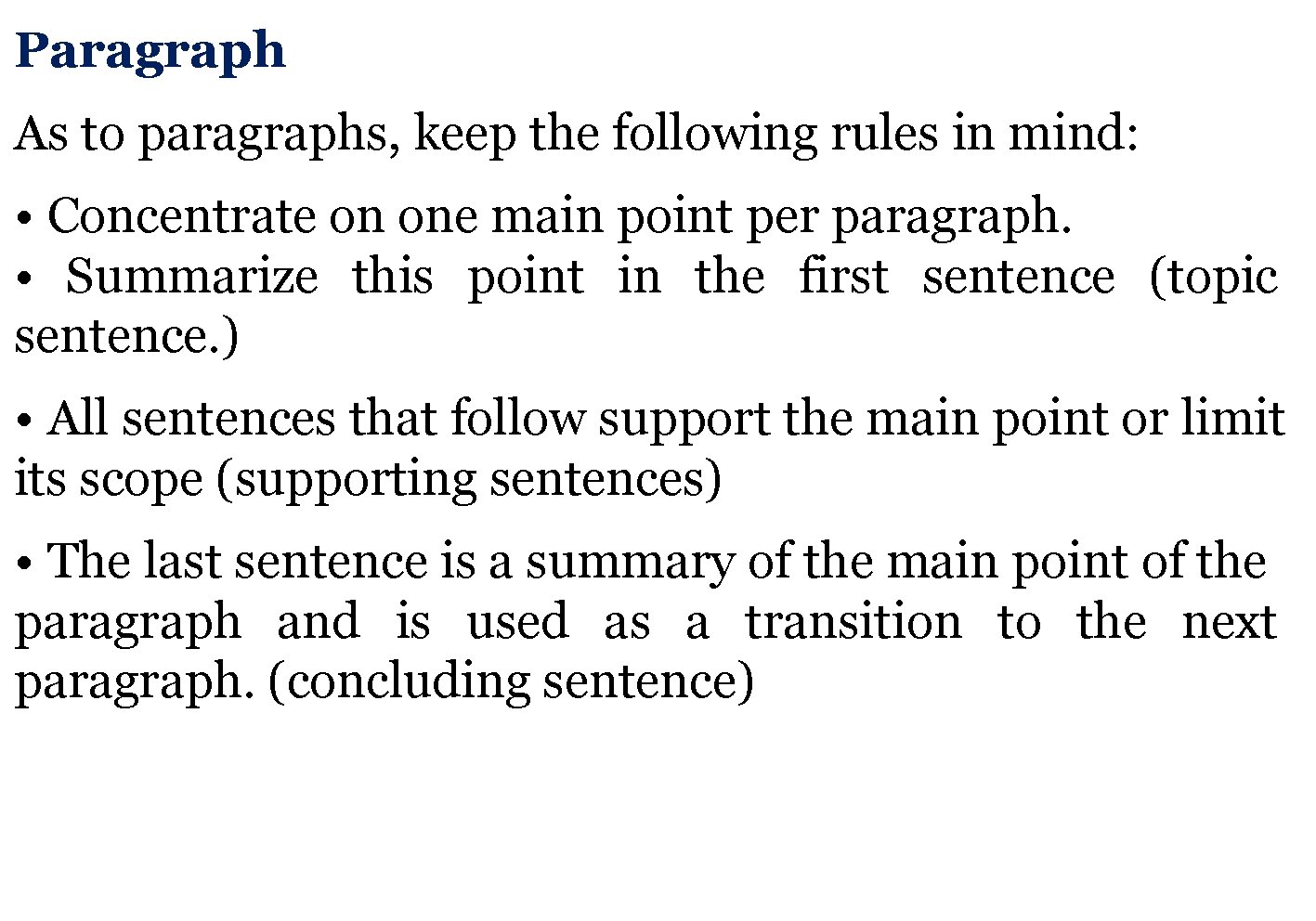 Paragraph As to paragraphs, keep the following rules in mind: • Concentrate on one