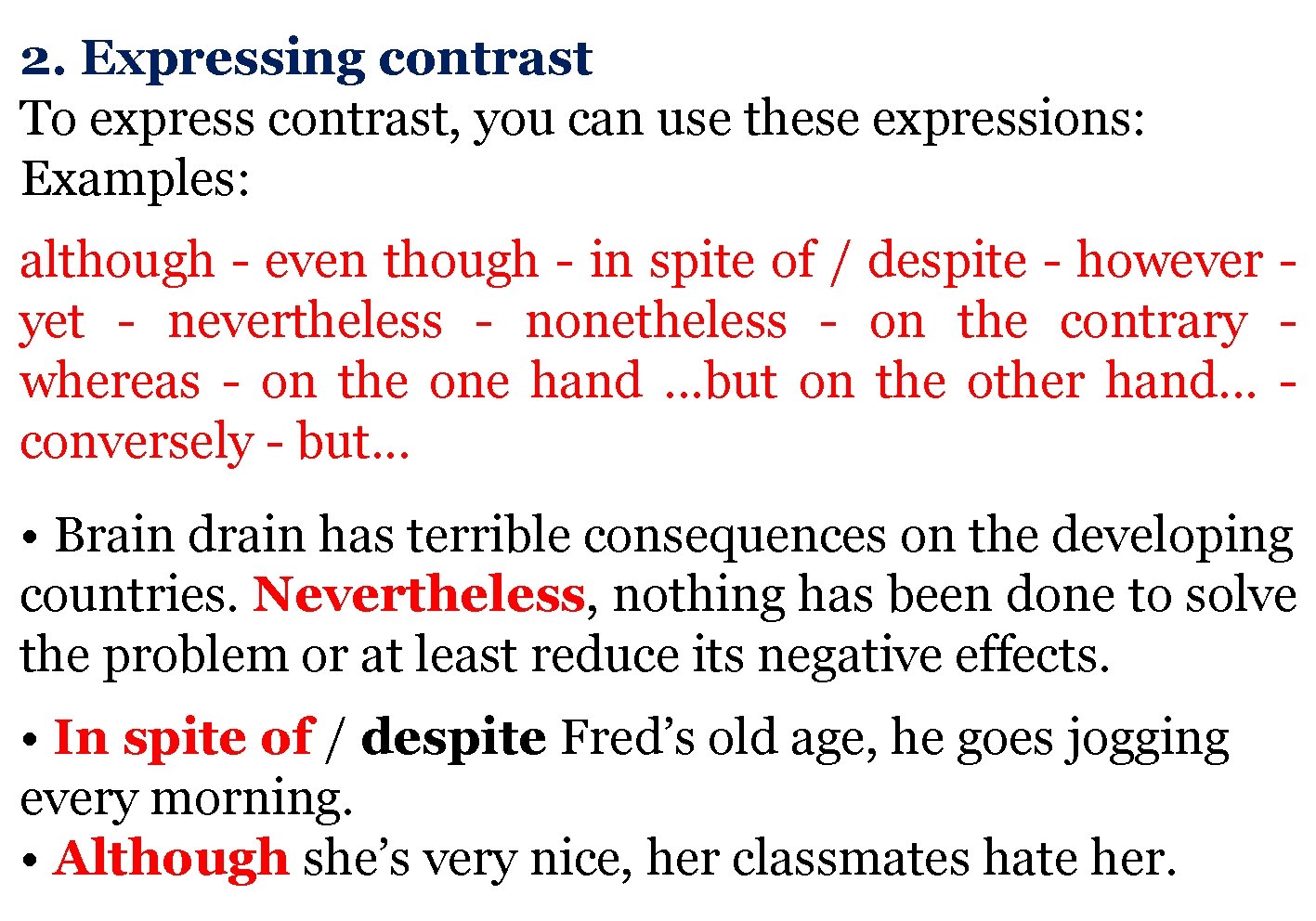 2. Expressing contrast To express contrast, you can use these expressions: Examples: although -