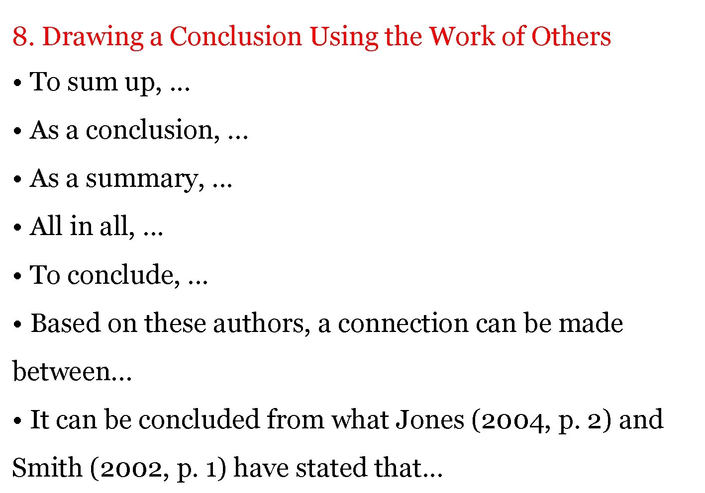 8. Drawing a Conclusion Using the Work of Others • To sum up, .