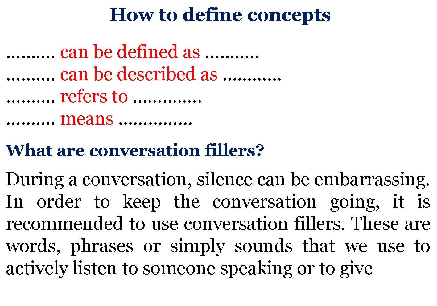 How to define concepts ………. can be defined as ………. can be described as