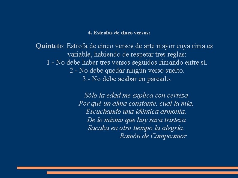 4. Estrofas de cinco versos: Quinteto: Estrofa de cinco versos de arte mayor cuya 4. Estrofas de cinco versos: Quinteto: Estrofa de cinco versos de arte mayor cuya