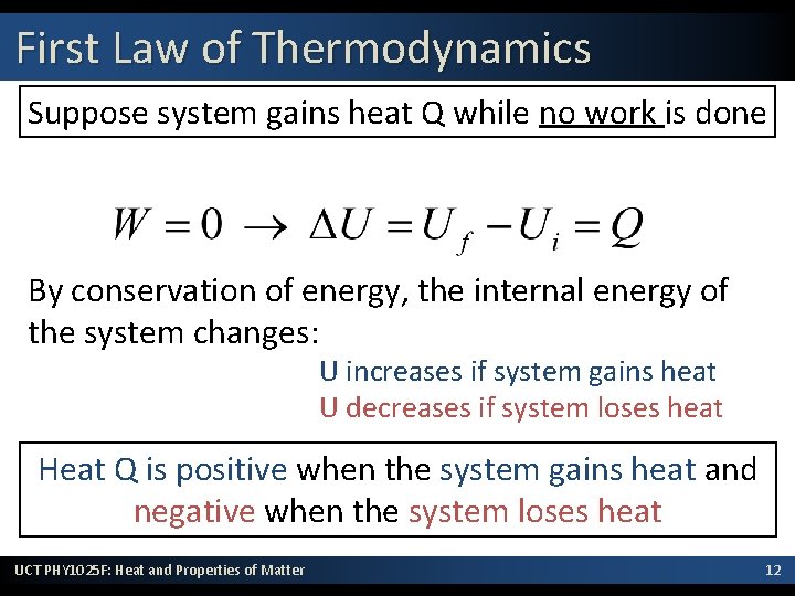 First Law of Thermodynamics Suppose system gains heat Q while no work is done