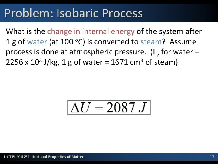 Problem: Isobaric Process What is the change in internal energy of the system after
