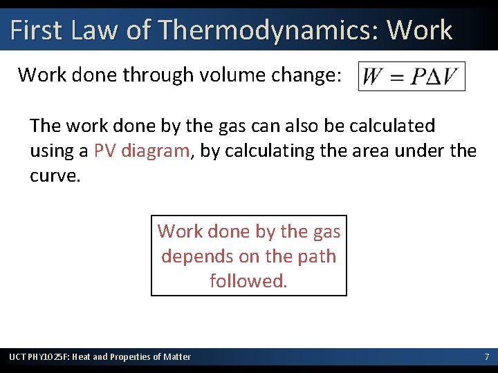 First Law of Thermodynamics: Work done through volume change: The work done by the