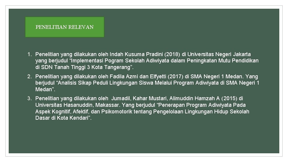 PENELITIAN RELEVAN 1. Penelitian yang dilakukan oleh Indah Kusuma Pradini (2018) di Universitas Negeri