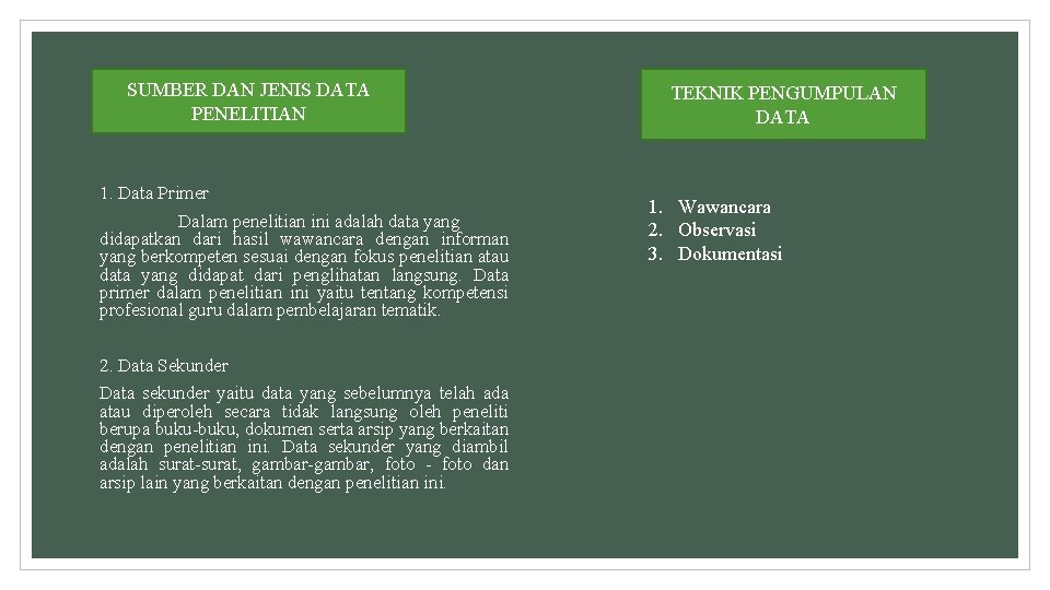 SUMBER DAN JENIS DATA PENELITIAN 1. Data Primer Dalam penelitian ini adalah data yang