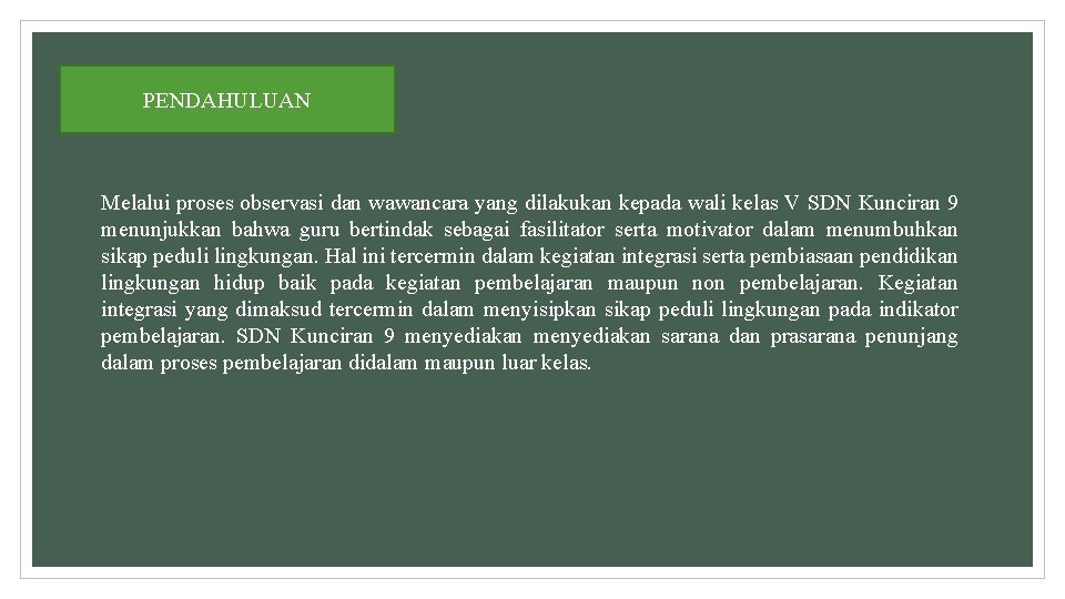 PENDAHULUAN Melalui proses observasi dan wawancara yang dilakukan kepada wali kelas V SDN Kunciran